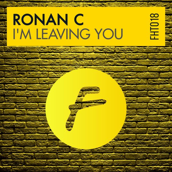 Ronan C - I'M LEAVING YOU
