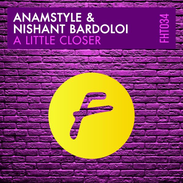 AnAmStyle & Nishant Bardoloi - A LITTLE CLOSER