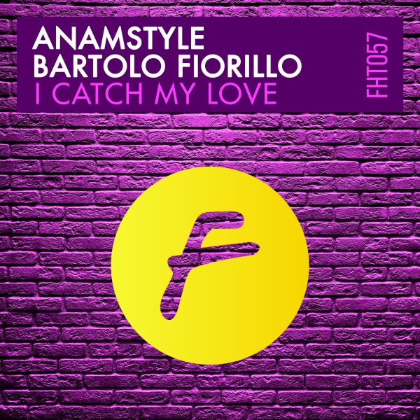AnAmStyle & Bartolo Fiorillo - I CATCH MY LOVE