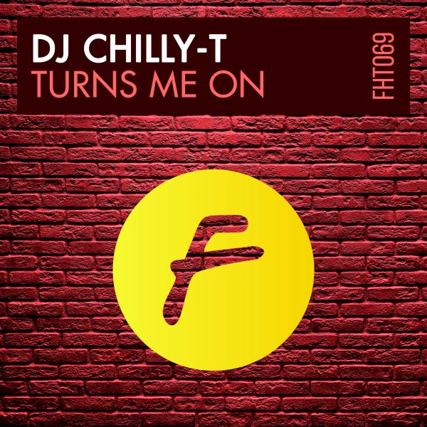 Dj Chilly-T - TURNS ME ON