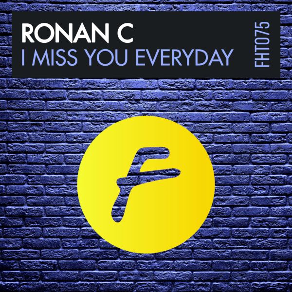 Ronan C - I MISS YOU EVERYDAY